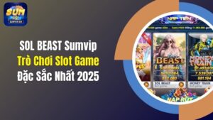 SOL BEAST Sumvip: Trò Chơi Slot Game Đặc Sắc Nhất 2025